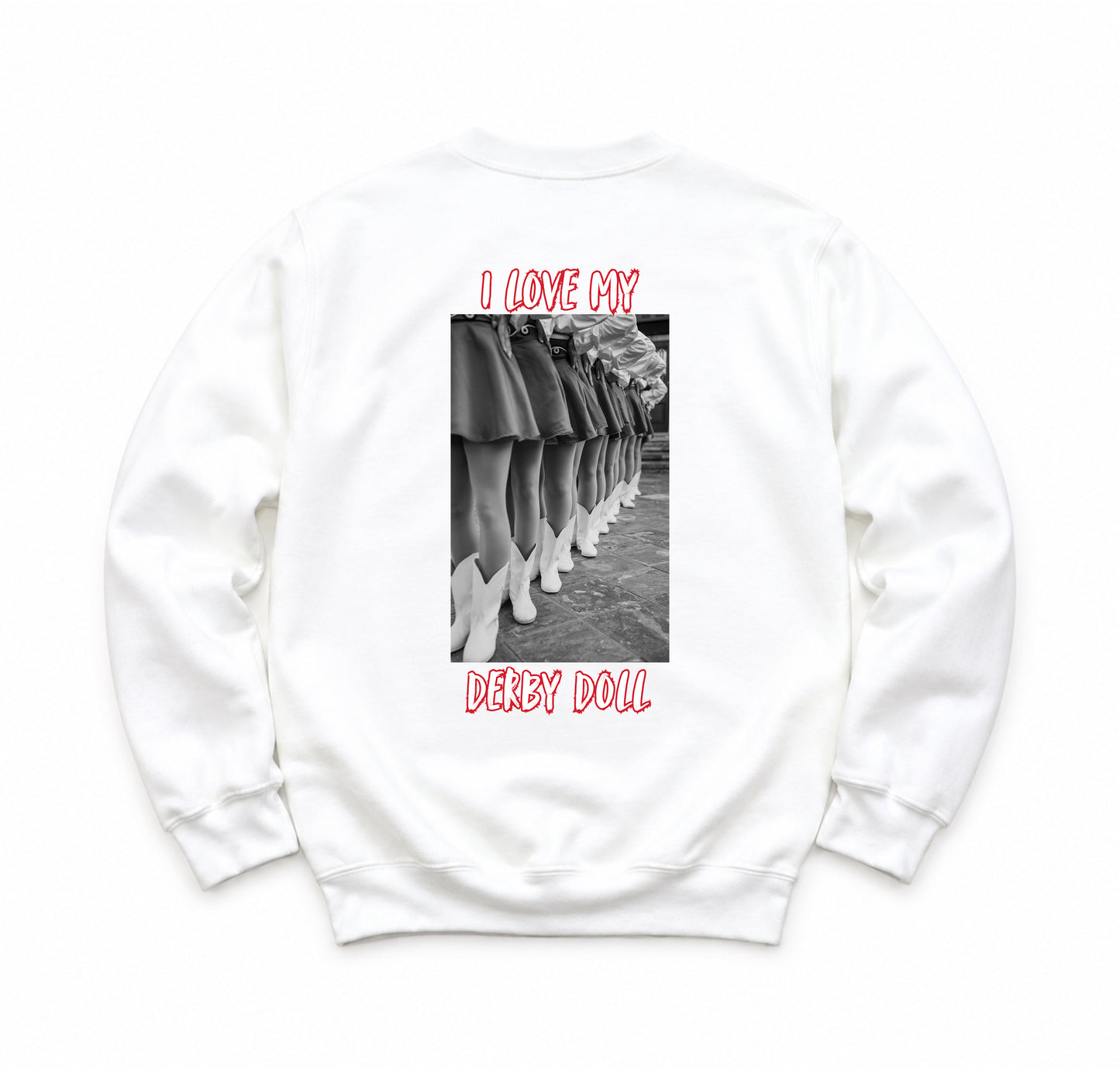 I Love My Derby Doll Sweatshirt or Tshirt