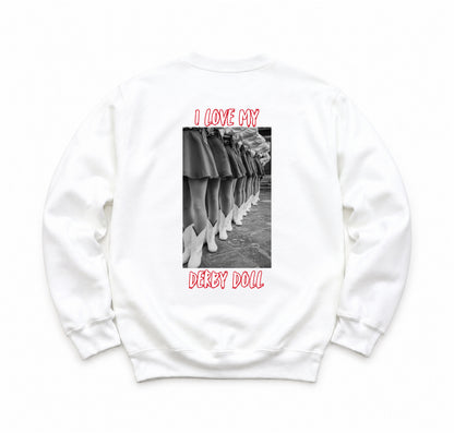 I Love My Derby Doll Sweatshirt or Tshirt