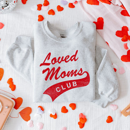 Loved Moms Club Tee | Sweatshirt Options