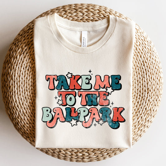 Take me to the ballpark tee